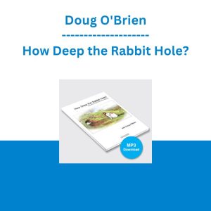 Doug O'Brien - How Deep the Rabbit Hole?