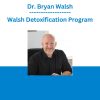 Dr. Bryan Walsh - Walsh Detoxification Program
