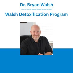 Dr. Bryan Walsh - Walsh Detoxification Program