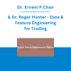 Dr. Ernest P.Chan & Dr. Roger Hunter - Data & Feature Engineering for Trading