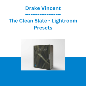 Drake Vincent - The Clean Slate - Lightroom Presets