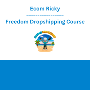 Ecom Ricky - Freedom Dropshipping Course