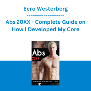 Eero Westerberg - Abs 20XX - Complete Guide on How I Developed My Core