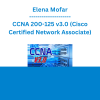 Elena Mofar - CCNA 200-125 v3.0 (Cisco Certified Network Associate)