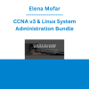 Elena Mofar - CCNA v3 & Linux System Administration Bundle