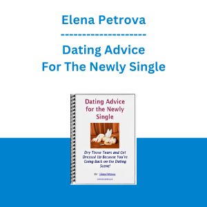 Elena Petrova - Dating Advice For The Newly Single