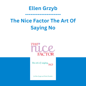 Ellen Grzyb - The Nice Factor The Art Of Saying No