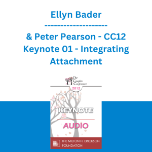 Ellyn Bader & Peter Pearson - CC12 Keynote 01 - Integrating Attachment, Differentiation and Neuroscience in Couples Therapy