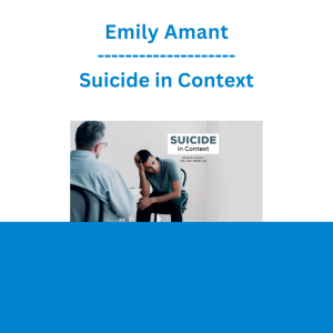 Emily Amant - Suicide in Context