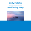 Emily Fletcher - Manifesting Sleep