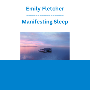 Emily Fletcher - Manifesting Sleep