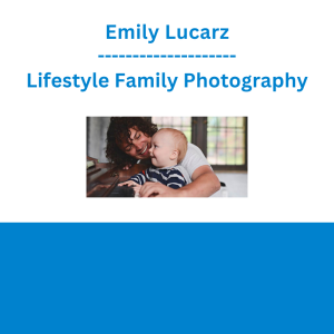 Emily Lucarz - Lifestyle Family Photography