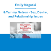 Emily Nagoski & Tammy Nelson - Sex, Desire, and Relationship Issues: Interventions from Leading Sex Experts