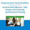 Empowerment Coach Academy & Louise Anne Maurice - Self-Esteem Life Coaching Certification2 Training