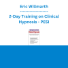 Eric Willmarth - 2-Day Training on Clinical Hypnosis: Transform Your Treatment of Trauma, Anxiety, Depression, Addiction and Chronic Pain - PESI