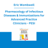 Eric Wombwell - Pharmacology of Infectious Diseases & Immunizations for Advanced Practice Clinicians - PESI