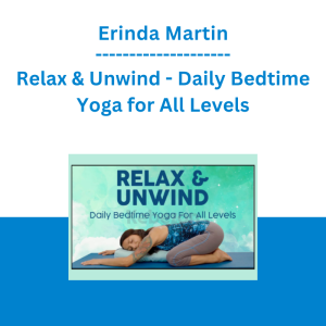 Erinda Martin - Relax & Unwind - Daily Bedtime Yoga for All Levels