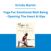 Erinda Martin - Yoga For Emotional Well Being - Opening The Heart & Hips