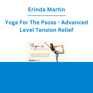 Erinda Martin - Yoga For The Psoas - Advanced Level Tension Relief