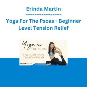 Erinda Martin - Yoga For The Psoas - Beginner Level Tension Relief
