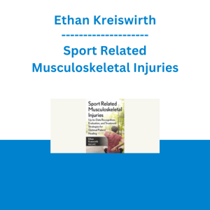 Ethan Kreiswirth - Sport Related Musculoskeletal Injuries