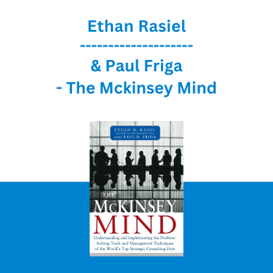 Ethan Rasiel & Paul Friga - The Mckinsey Mind