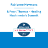 Fabienne Heymans & Pearl Thomas - Healing Hashimoto's Summit