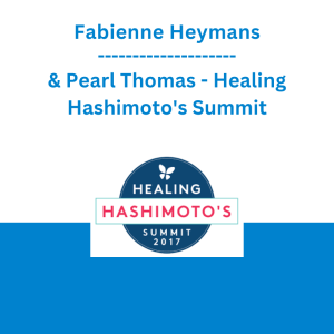Fabienne Heymans & Pearl Thomas - Healing Hashimoto's Summit