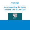 Fran Hoh - Accompanying the Dying Patient: End of Life Care