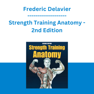 Frederic Delavier - Strength Training Anatomy - 2nd Edition