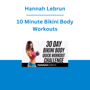 Hannah Lebrun - 10 Minute Bikini Body Workouts