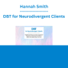 Hannah Smith - DBT for Neurodivergent Clients: Adapted Techniques to Improve Emotional Regulation and Interpersonal Skills in Clients with ADHD, ASD, and more!