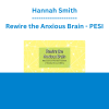Hannah Smith - Rewire the Anxious Brain: Neuroscience-Informed Treatment of Anxiety, Panic and Worry - PESI