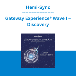 Hemi-Sync - Gateway Experience® Wave I – Discovery