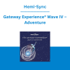 Hemi-Sync - Gateway Experience® Wave IV – Adventure