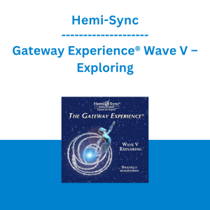 Hemi-Sync - Gateway Experience® Wave V – Exploring