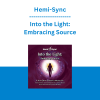 Hemi-Sync - Into the Light: Embracing Source