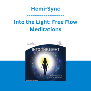 Hemi-Sync - Into the Light: Free Flow Meditations