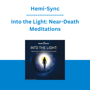 Hemi-Sync - Into the Light: Near-Death Meditations