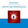 Hemi-Sync - Into the Light: Radiating Love