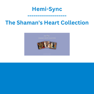 Hemi-Sync - The Shaman's Heart Collection