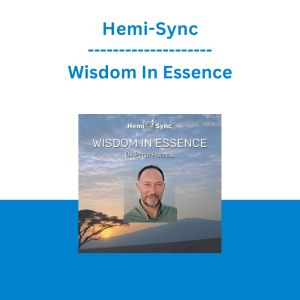Hemi-Sync - Wisdom In Essence