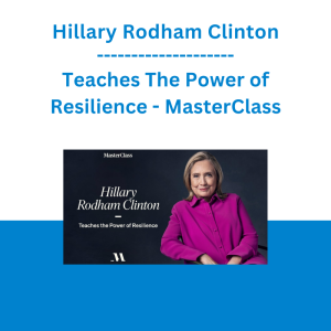 Hillary Rodham Clinton - Teaches The Power of Resilience - MasterClass