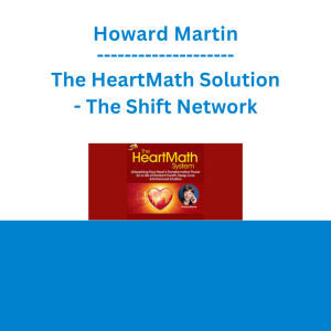 Howard Martin - The HeartMath Solution - The Shift Network