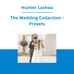 Hunter Lashea - The Wedding Collection - Presets