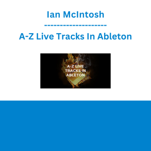 Ian McIntosh - A-Z Live Tracks In Ableton