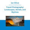 Ian Shive - Travel Photography: Landscapes, Aerials, and Skylines