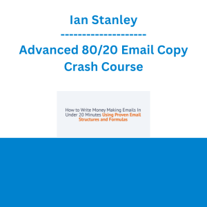 Ian Stanley - Advanced 80/20 Email Copy Crash Course