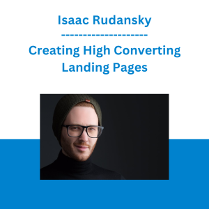 Isaac Rudansky - Creating High Converting Landing Pages
