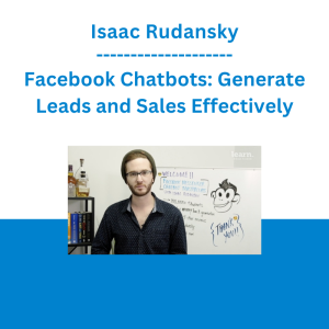 Isaac Rudansky - Facebook Chatbots: Generate Leads and Sales Effectively